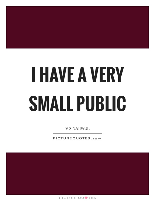 I have a very small public Picture Quote #1