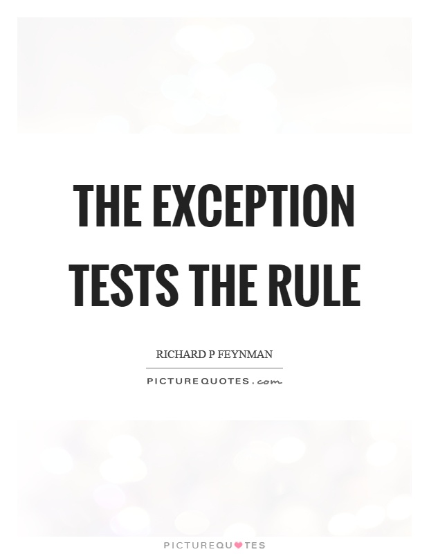 The exception tests the rule Picture Quote #1