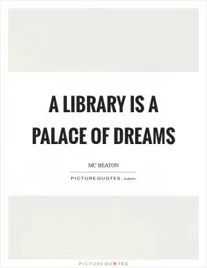 A library is a palace of dreams Picture Quote #1