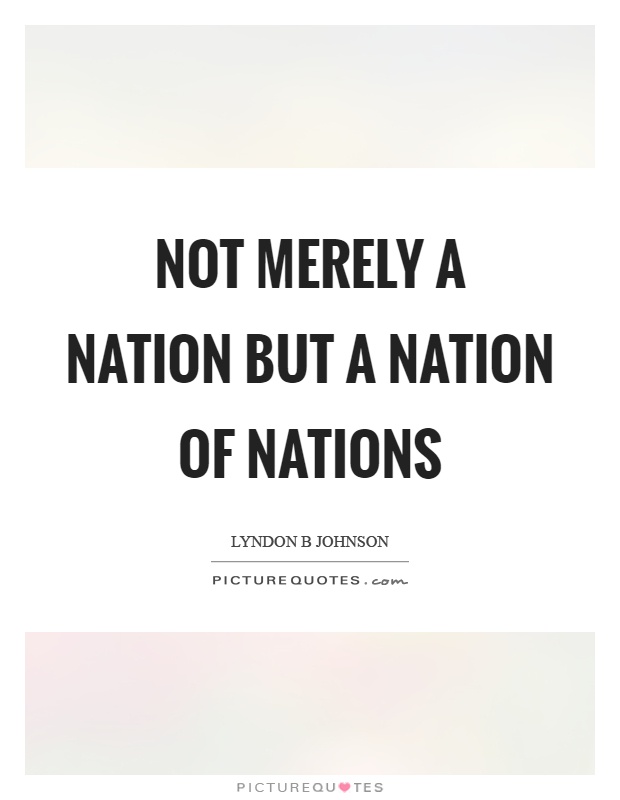 Not merely a nation but a nation of nations Picture Quote #1