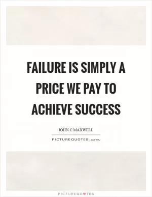 Failure is simply a price we pay to achieve success Picture Quote #1