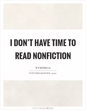 I don’t have time to read nonfiction Picture Quote #1