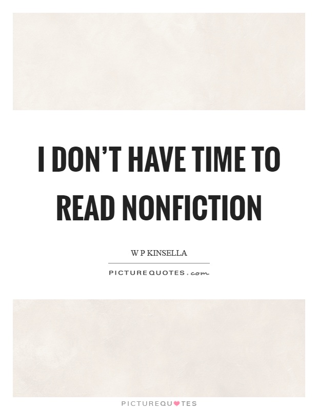 I don't have time to read nonfiction Picture Quote #1