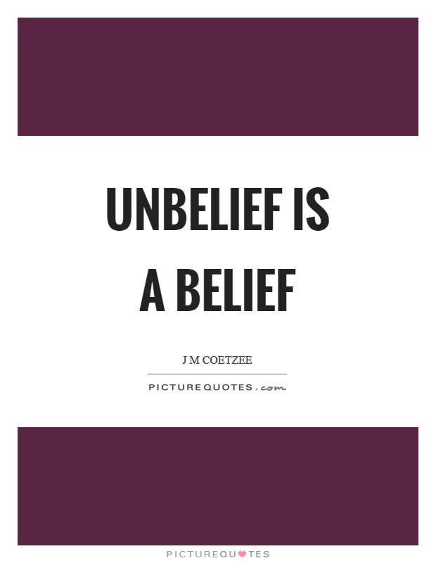 Unbelief Quotes | Unbelief Sayings | Unbelief Picture Quotes