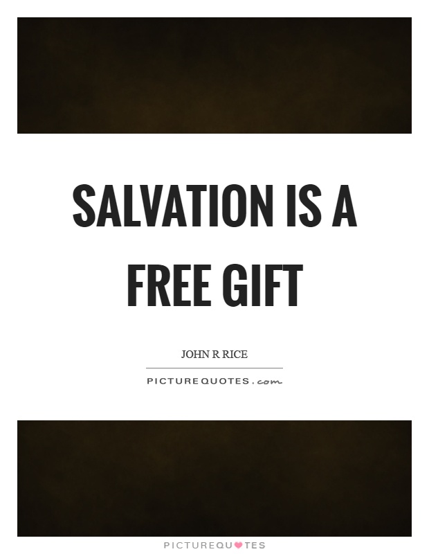 Salvation is a free gift Picture Quote #1