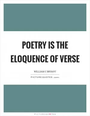 Poetry is the eloquence of verse Picture Quote #1