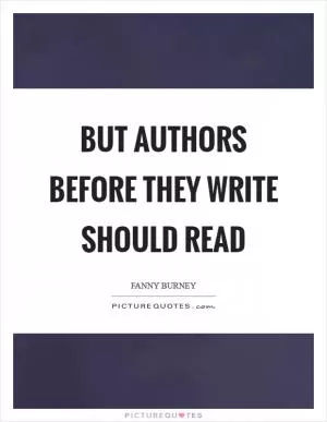 But authors before they write should read Picture Quote #1