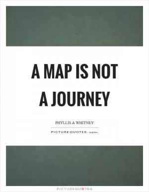 A map is not a journey Picture Quote #1