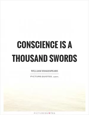 Conscience is a thousand swords Picture Quote #1