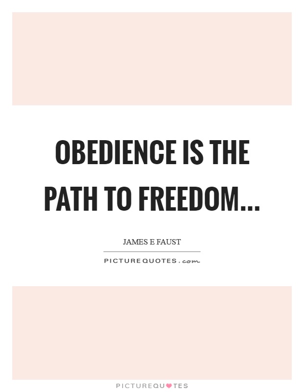 Obedience is the path to freedom Picture Quote #1