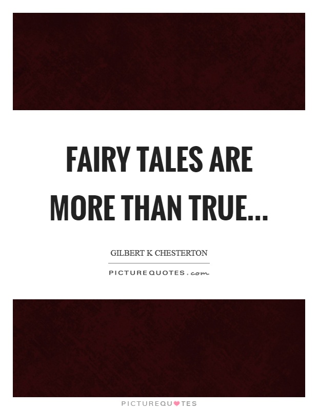 Fairy tales are more than true Picture Quote #1