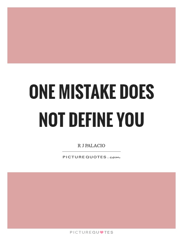 One mistake does not define you Picture Quote #1