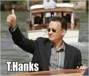 T.Hanks Picture Quote #1
