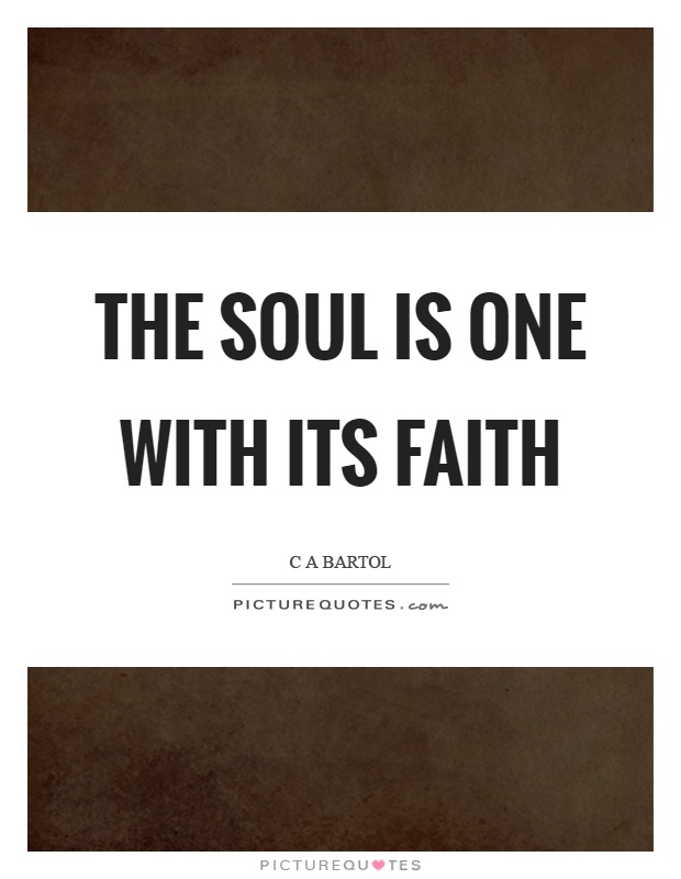 The soul is one with its faith Picture Quote #1
