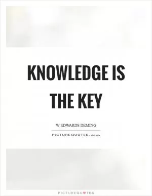 Knowledge is the key Picture Quote #1