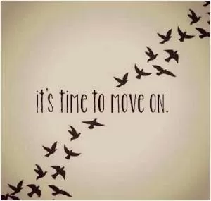 It's time to move on Picture Quote #1