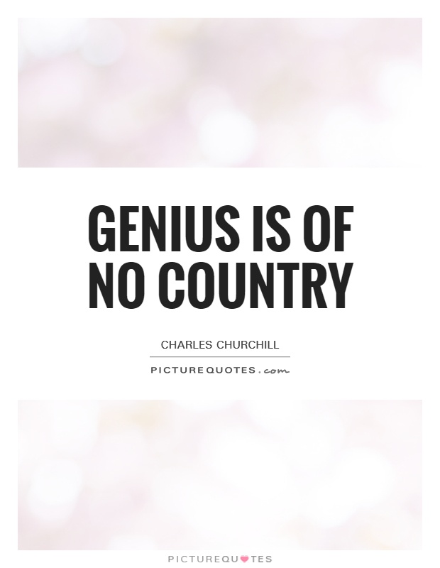 Genius is of no country Picture Quote #1