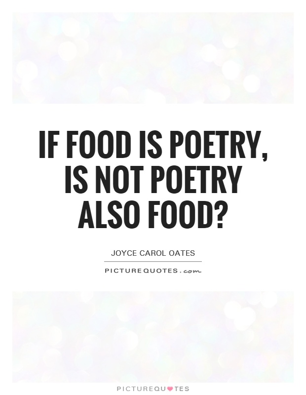 If food is poetry, is not poetry also food? Picture Quote #1