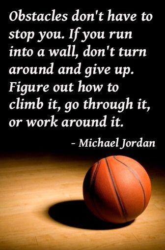 Obstacles don't have to stop you. If you run into a wall, don't turn around and give up. Figure out how to climb it, go through it, or work around it Picture Quote #2