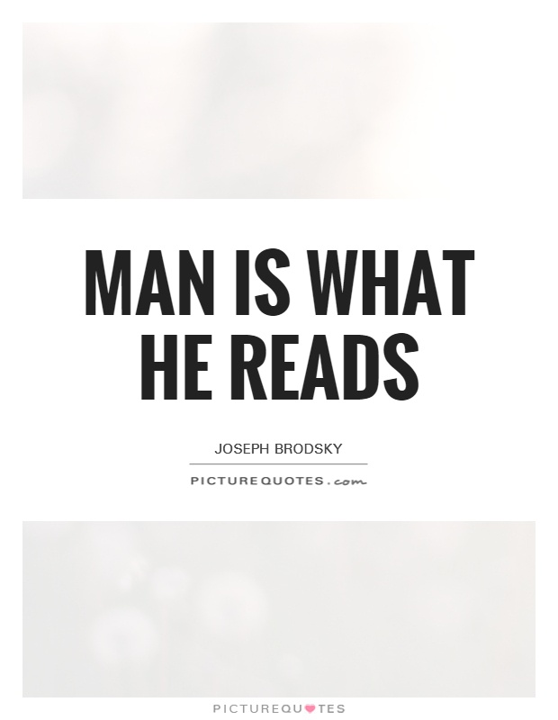 Man is what he reads Picture Quote #1