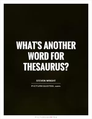 What's another word for Thesaurus? Picture Quote #1