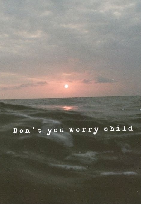Don't you worry child Picture Quote #1
