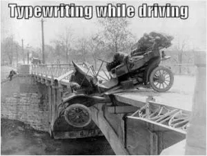 Typewriting while driving Picture Quote #1