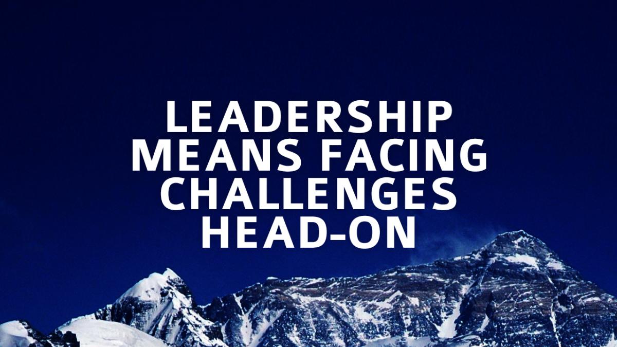 Leadership means facing challenges head-on Picture Quote #1