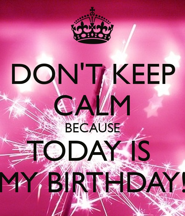 Today Is My Birthday Quote | Quote Number 612287 | Picture Quotes