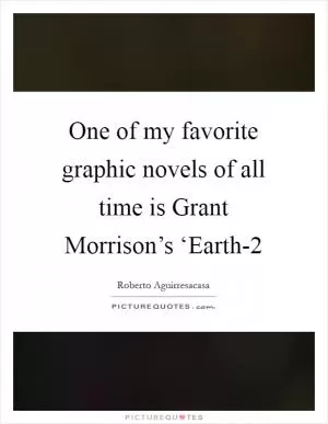 One of my favorite graphic novels of all time is Grant Morrison’s ‘Earth-2 Picture Quote #1
