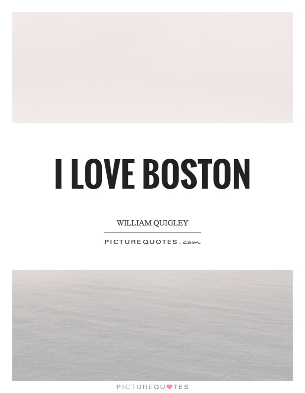 I love Boston Picture Quote #1