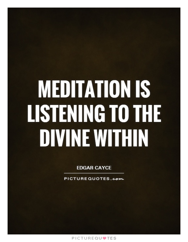 Meditation is listening to the Divine within Picture Quote #1