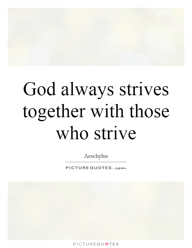 God always strives together with those who strive Picture Quote #1