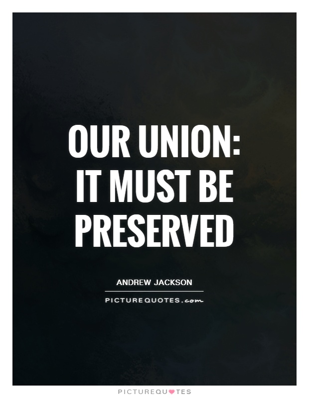 Our Union: It must be preserved Picture Quote #1