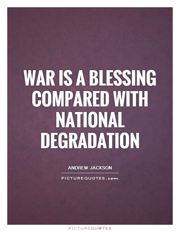 War is a blessing compared with national degradation Picture Quote #1