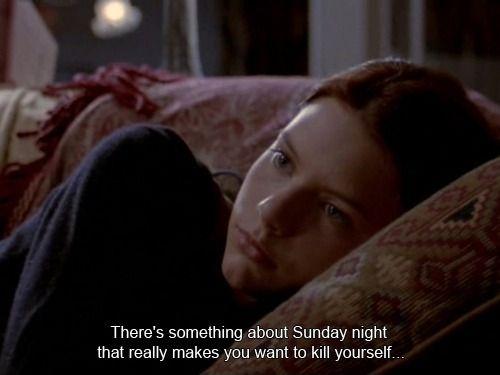 There's something about Sunday night that really makes you want to kill yourself Picture Quote #1