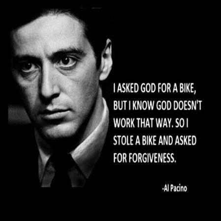 I asked God for a bike, but I know God doesn't work that way. So I stole a bike and asked for forgiveness Picture Quote #1