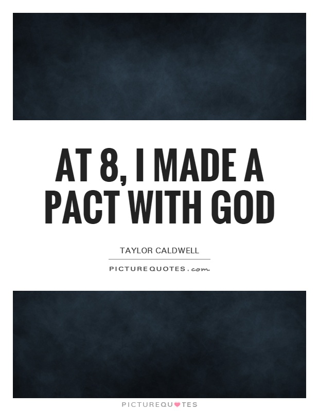 At 8, I made a pact with God Picture Quote #1