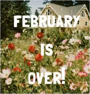 February is over! Picture Quote #1