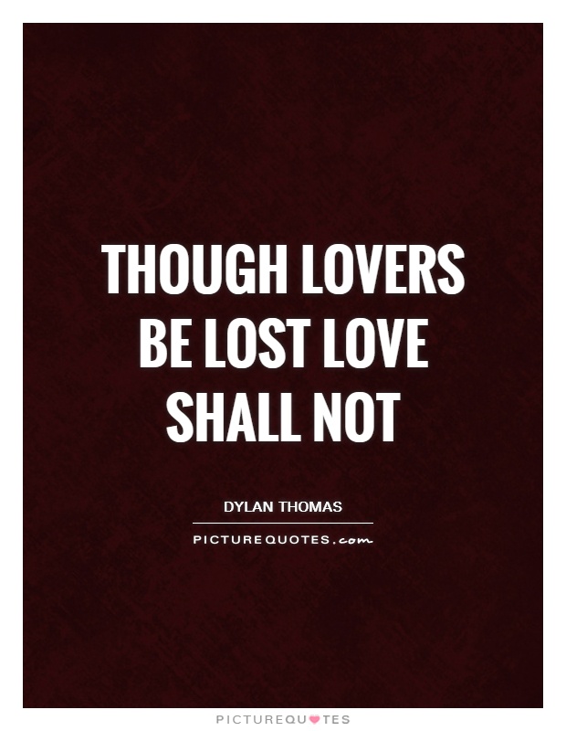 Though lovers be lost love shall not Picture Quote #1