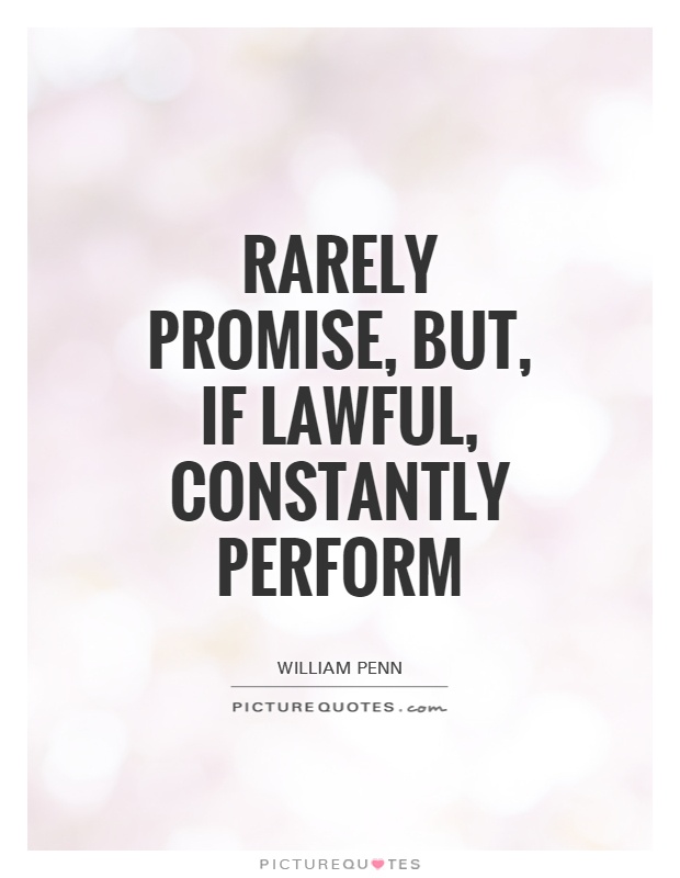 Rarely promise, but, if lawful, constantly perform Picture Quote #1