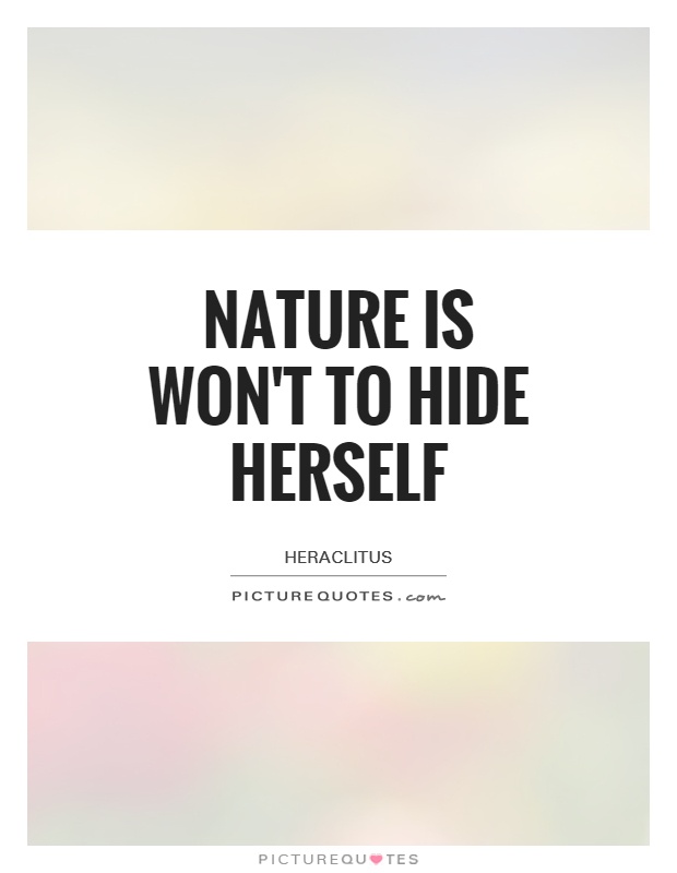 Nature is won't to hide herself Picture Quote #1