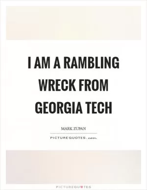 I am a Rambling Wreck from Georgia Tech Picture Quote #1