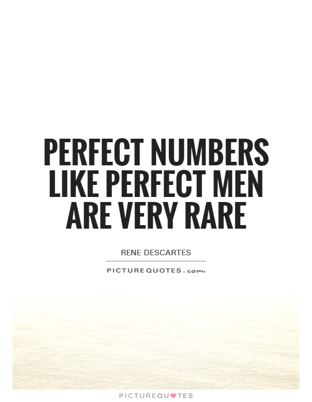 Perfect numbers like perfect men are very rare Picture Quote #1