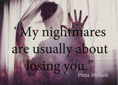 Mu nightmares are usually about losing you Picture Quote #1