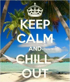 Keep calm and chill out Picture Quote #1