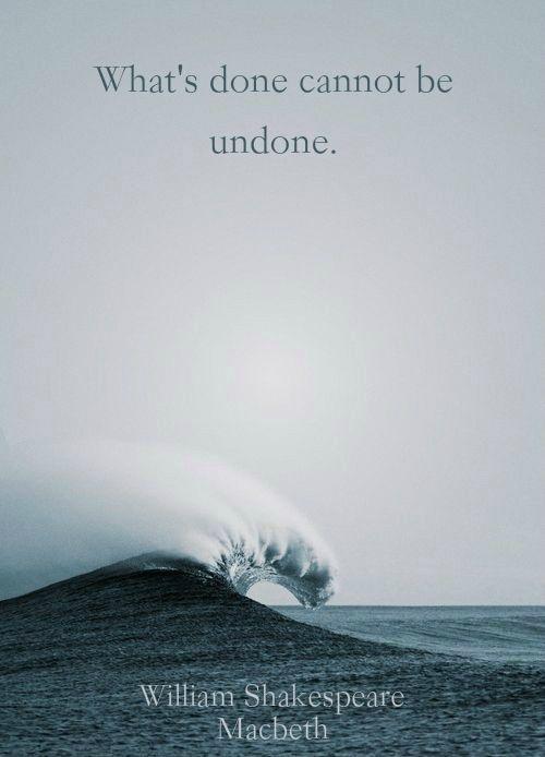 What's done cannot be undone Picture Quote #1