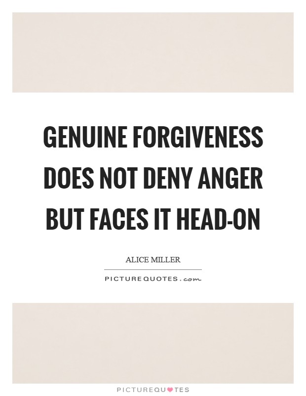 Genuine forgiveness does not deny anger but faces it head-on Picture Quote #1