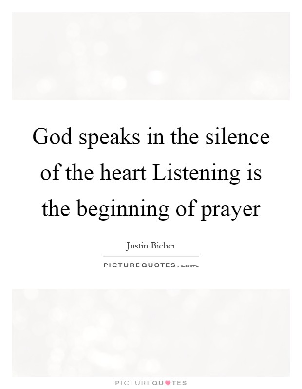 God speaks in the silence of the heart Listening is the beginning of prayer Picture Quote #1