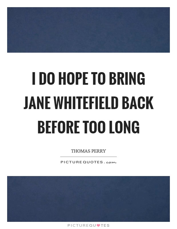 I do hope to bring Jane Whitefield back before too long Picture Quote #1